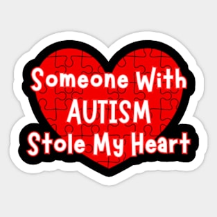 someone with autism stole my heart Sticker